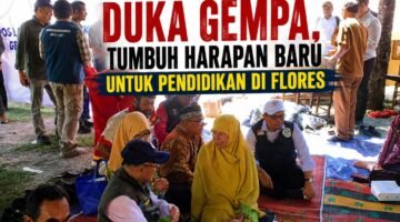 Mendikdasmen Peduli Gempa Flores, Pastikan Tidak Ada Anak Yang Putus Sekolah Dan Kober Aisyiyah Jadi TK