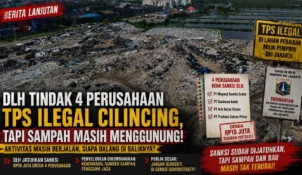 DLH Tindak 4 Perusahaan Terkait TPS Ilegal Cilincing, Tapi Gunungan Sampah Masih Jadi Pertanyaan Besar - Teropong Rakyat