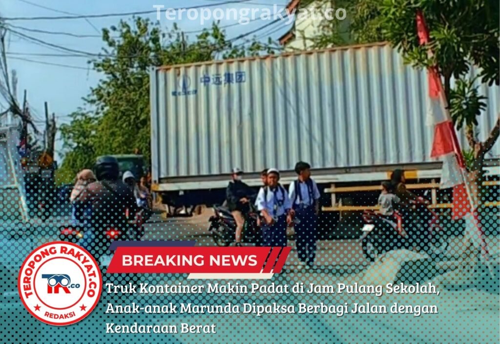 Truk Kontainer Makin Padat di Jam Pulang Sekolah, Anak-anak Marunda Dipaksa Berbagi Jalan dengan Kendaraan Berat - Teropong Rakyat