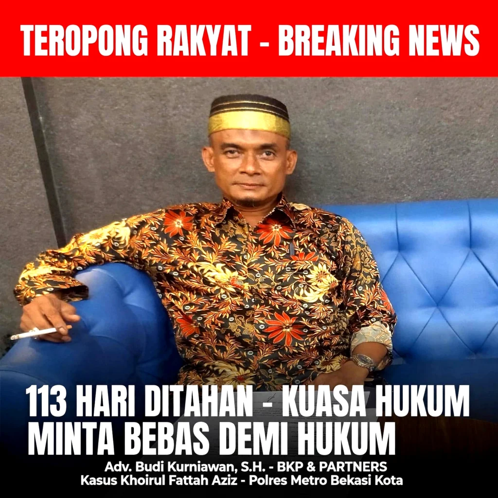 113 Hari Ditahan, Nasib Khoirul Fattah Aziz Dipertanyakan: Kuasa Hukum Desak Penjelasan dan Pembebasan Demi Hukum - Teropong Rakyat