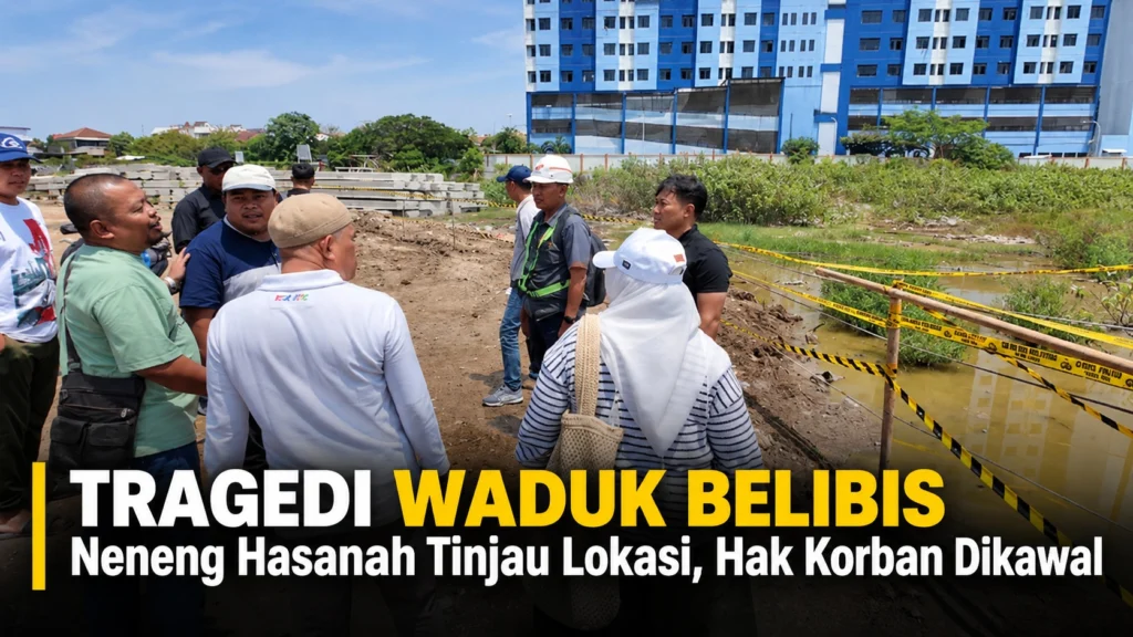 Tinjau Lokasi Tragedi Waduk Belibis, Neneng Hasanah Pastikan Hak Korban Dipenuhi PT Nindya Karya - Teropong Rakyat